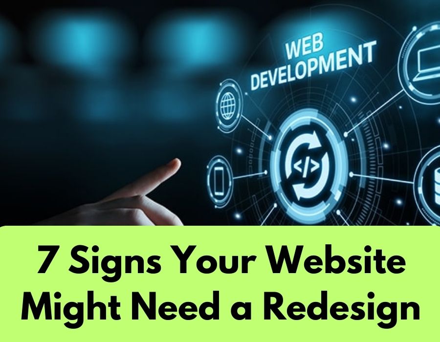 7 Signs Your Website Might Need a Redesign