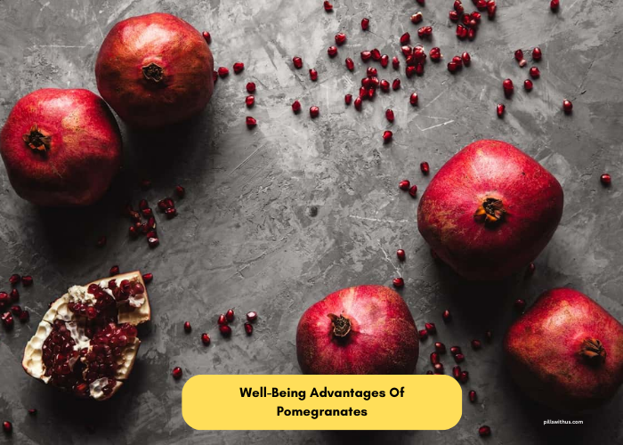 Well-Being Advantages Of Pomegranates