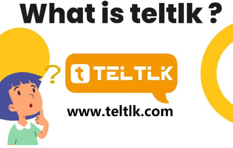 Teltlk- Exploring the Benefits and Features of Teltlk