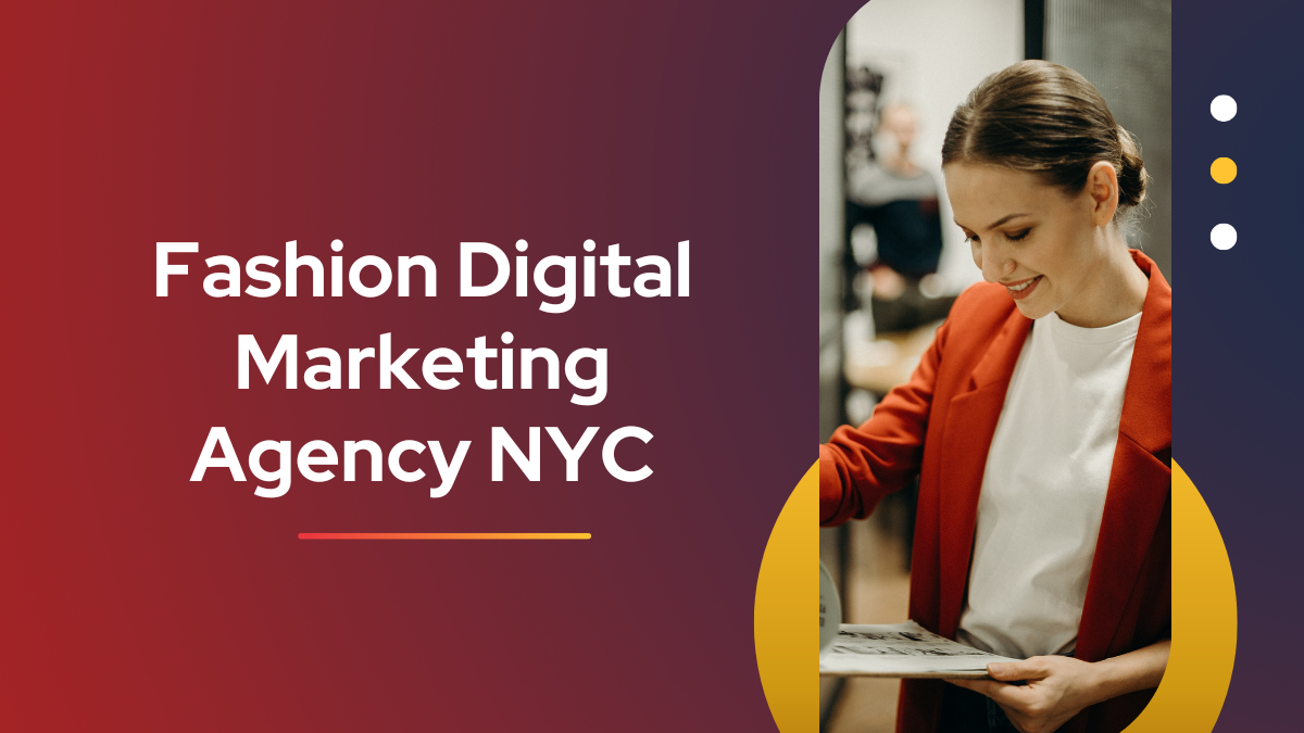 Fashion Digital Marketing Agency NYC