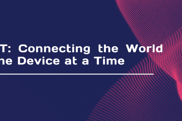 IoT-Connecting-the-World-One-Device-at-a-Time