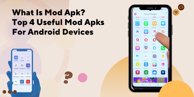 What Is Mod Apk Top 4 Useful Mod Apks For Android Devices