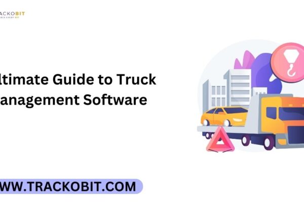 Ultimate Guide to Truck Management Software
