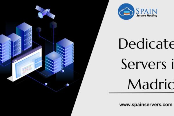 Dedicated Servers in Madrid