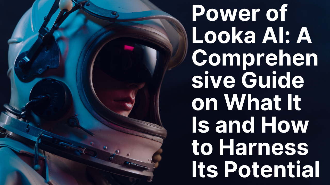 Power of Looka AI A Comprehensive Guide on What It Is and How to Harness Its Potential